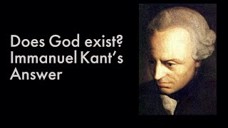 Does God Exist Kant’s Answer [upl. by Kaliope403]