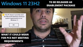 Windows 11 23H2 to be an enablement package  What this could mean for unsupported installs [upl. by Lorrad658]