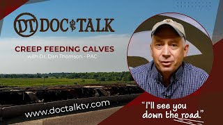 DocTalk Ep 576  Creep Feed for Calves with Dr Dan Thomson [upl. by Fransisco284]