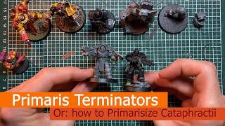 Primaris Terminators  Or how to Primarisize Cataphractii [upl. by Adnahsar]