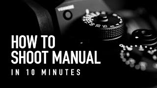 How to Shoot Manual in 10 Minutes  Beginner Photography Tutorial [upl. by Mulloy]