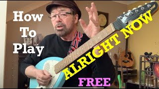 How To Play ALRIGHT NOW Plus FREE Charts [upl. by Libna478]