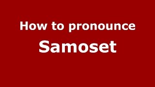 How to pronounce Samoset American EnglishUS  PronounceNamescom [upl. by Mizuki]