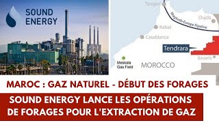 Maroc  Gaz naturel Lancement des opérations de forages annoncé par Sound Energy a Tendrara [upl. by Territus]