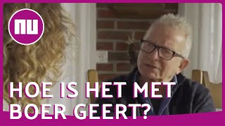 Hoe is het met Boer Geert De media pakten mij wel aan  NUnl [upl. by Mackintosh]