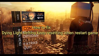 How to fix Dying Light settings keep resetting after restart game for Epic Games user [upl. by Shultz181]