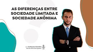 As diferenças entre Sociedade Limitada e Sociedade Anônima [upl. by Atterbury]