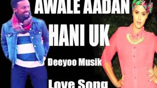 AWALE AADAN IYO HANI UK MACAAN SOW KUUMA OOYO 2016 [upl. by Fawne]