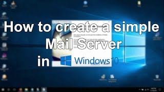 How to create a simple Mail Server Windows 10 [upl. by Oileve199]