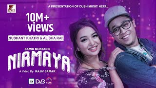 NIRMAYA  Sushant Khatri amp Alisha Rai  By Samir Moktan  Official Music Video 2018 [upl. by Sheryl211]