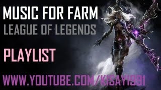 MUSIC FOR FARM  LEAGUE OF LEGENDS  PLAYLIST [upl. by Suiramaj396]