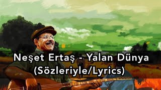 Neşet Ertaş  Yalan Dünya SözleriyleLyrics [upl. by Akehsay]