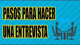 PASOS PARA HACER UNA ENTREVISTA BIEN EXPLICADO  WILSON TE ENSEÑA [upl. by Weiman]