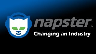 Napster  Changing an Industry [upl. by Eatnohs392]