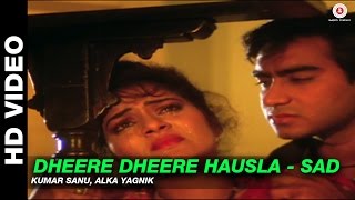 Dheere Dheere Hausla Sad  Phool Aur Kaante  Kumar Sanu Alka Yagnik  Ajay Devgn amp Madhoo [upl. by Naerb]