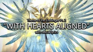 quotWith Hearts Alignedquot Endsinger Theme Pt 2 with Official Lyrics  Final Fantasy XIV [upl. by Aridnere]