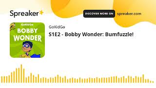 S1E2  Bobby Wonder Bumfuzzle [upl. by Octavla]