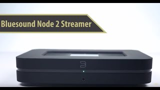 Bluesound Node 2 Digital Audio Streamer  Bright Audio [upl. by Zuckerman91]