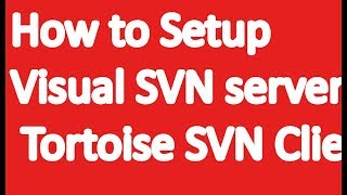 How to setup Visual SVN server and Tortoise SVN Client [upl. by Ube]