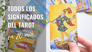 Todos los Significados de las Cartas del Tarot en 20 Minutos  Aprender Tarot [upl. by Deeyn478]