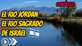 EL RIO JORDAN DOCUMENTAL EL RIO JORDAN DONDE NACE Y DESEMBOCA EL RIO JORDAN EN ISRAEL DONDE QUEDA [upl. by Anastatius604]