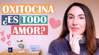 🧠 Oxitocina ¿es todo amor 💖 [upl. by Mortensen]