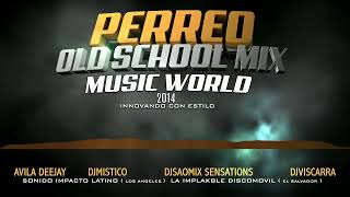 Perreo Old School Megamix Music World 2014 [upl. by Hoi]