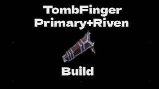 TombFinger PrimaryRiven [upl. by Ebberta]