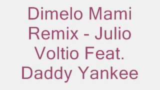 Voltio Feat Daddy Yankee  Dimelo Mami Remix [upl. by Calabresi886]