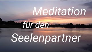 Die perfekte Meditation für den Seelenpartner [upl. by Epilihp388]