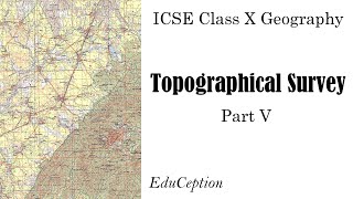 Topography ICSE Geography Class 10  Part 5 [upl. by Eirrej384]