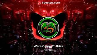 Were Going To Ibiza by Vengaboys remix DJ CRIX Remix 128bpm [upl. by Ermine]