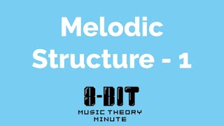 Music Theory Minute 21  Intro to Melodic Structure [upl. by Adlin889]