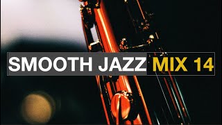 Smooth Jazz Mix 14 [upl. by Kristel309]