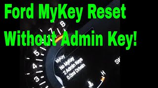 Reset and Clear Ford MyKey Without Admin Key in 5 Minutes Easiest New Method 2019 [upl. by Toogood]