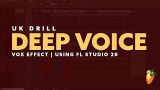 UK Drill Deep Voice Effect  FL Studio 20 Tutorial [upl. by Esdnyl]