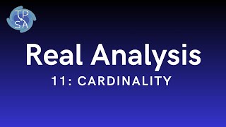 Real Analysis 11 Cardinality [upl. by Lodhia]