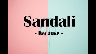 Sandali Because Lyrics [upl. by Karlik]