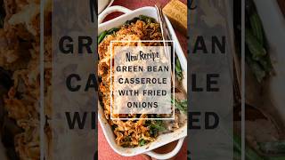 Green Bean Casserole with Crispy Fried Peri amp Sons Farms White Onions  Classic Comfort Recipe [upl. by Clea]