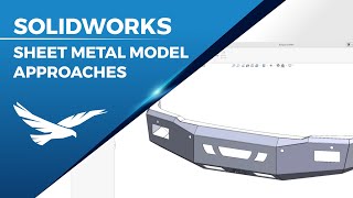 SOLIDWORKS Sheet Metal Modeling Approaches [upl. by Dworman]