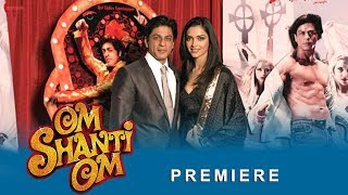 Om Shanti Om  Premiere  Shah Rukh Khan Deepika Padukone  A Film by Farah Khan [upl. by Yla559]