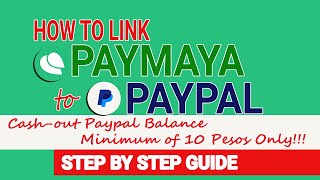 How to Link Paymaya to Paypal With Just ₱10 Minimum Cash Out Step by Step Guide Tutorial [upl. by Ybbed]