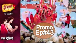 deewani predict episode 43 promo Deewani serial [upl. by Aissatsana]