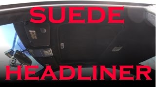 Suede Headliner Replacement [upl. by Whitnell14]