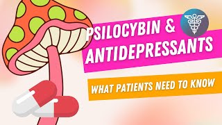 Psilocybin amp Antidepressant Medications What Patients Need to Know [upl. by Zebedee]