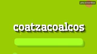 COATZACOALCOS  HOW TO PRONOUNCE IT [upl. by Delanie58]