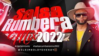 SALSA RUMBERA MIX 2022 ELSIMBOLO OFICIAL [upl. by Akem]