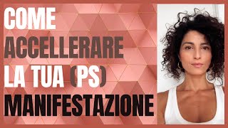 Come Accelerare la tua Manifestazione  Speciale PS  Denisa Ianculescu [upl. by Bruce34]