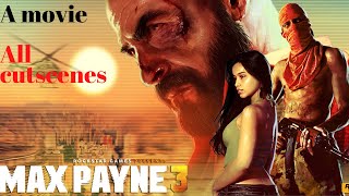 Max Payne 3  A movie All cutscenes [upl. by Yelbmik]