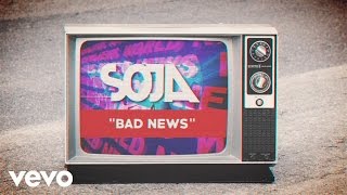 SOJA  Bad News Official Lyric Video [upl. by Will]